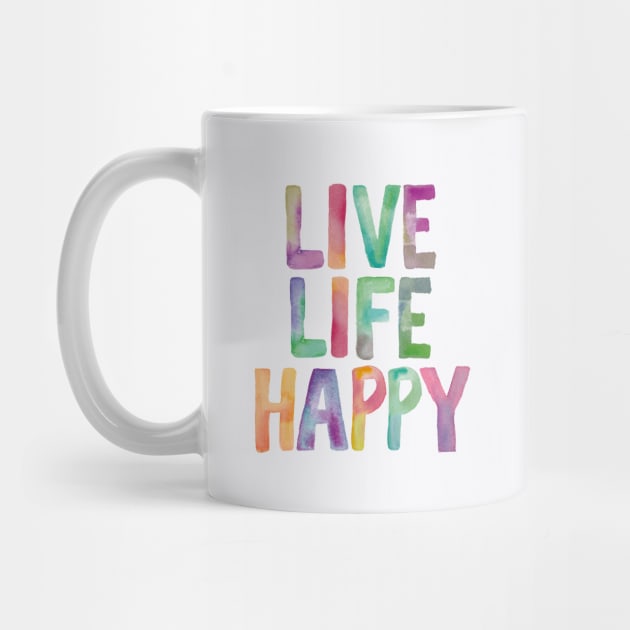 Live Life Happy by MotivatedType